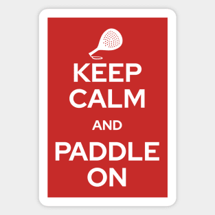 Keep Calm and Paddle On Magnet